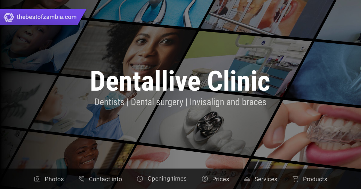 Dentallive Clinic Dentists, Dental surgery in Lusaka, Zambia